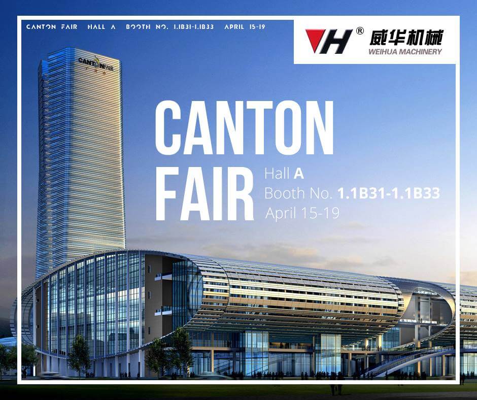 WEIHUA Will Attend the Canton Fair （spring）2019, Welcome to join us